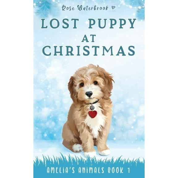 Amelia's Animals Lost Puppy at Christmas: Amelia's Animals Book 1, Book 1, (Paperback)