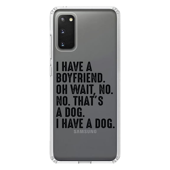 DistinctInk Clear Shockproof Hybrid Case for Galaxy S20 PLUS / 5G (6.7" Screen) - TPU Bumper Acrylic Back Tempered Glass Screen Protector - I Have a Boyfriend - No, That's a Dog
