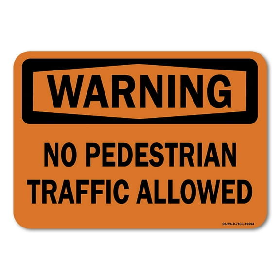 OSHA Warning Sign - No Pedestrian Traffic Allowed | Plastic Sign | Protect Your Business, Work Site, Warehouse & Shop Area | Made in the USA
