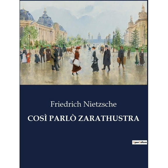 CosÃ¬ ParlÃ² Zarathustra: Un viaggio filosofico attraverso la trasformazione dell'anima, (Paperback)