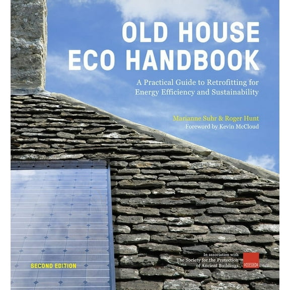 Old House Eco Handbook : A Practical Guide to Retrofitting for Energy Efficiency and Sustainability (Hardcover)