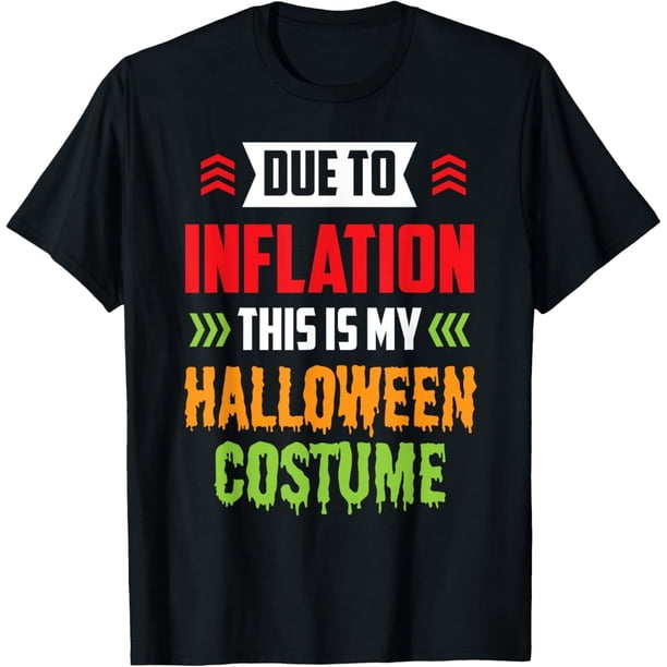 Due to Inflation This is My Halloween Costume Stagflation Camiseta
