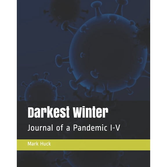 Darkest Winter : Journal of a Pandemic I-V (Paperback)