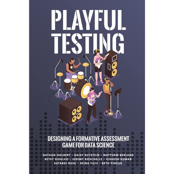 Playful Testing: Designing a Formative Assessment Game for Data Science, (Paperback)