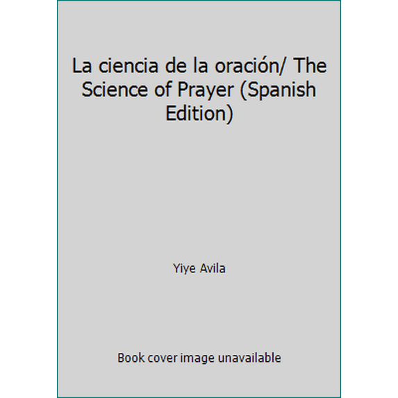 Pre-Owned Ciencia de La Oracin, La : The Science of Prayer