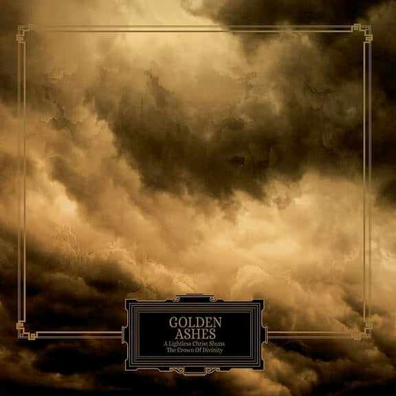 Golden Ashes - A Lightless Christ Shuns The Crown Of Divinity - Music & Performance - Vinyl