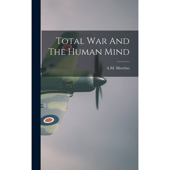 Total War And The Human Mind, (Hardcover)