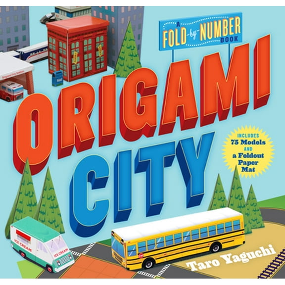 Pre-Owned Origami City: A Fold-By-Number Book: Includes 75 Models and a Foldout Paper Mat (Paperback) 0761189270 9780761189275
