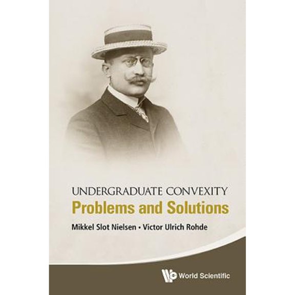 Pre-Owned Undergraduate Convexity: Problems and Solutions (Hardcover) by Nielsen Mikkel Slot
