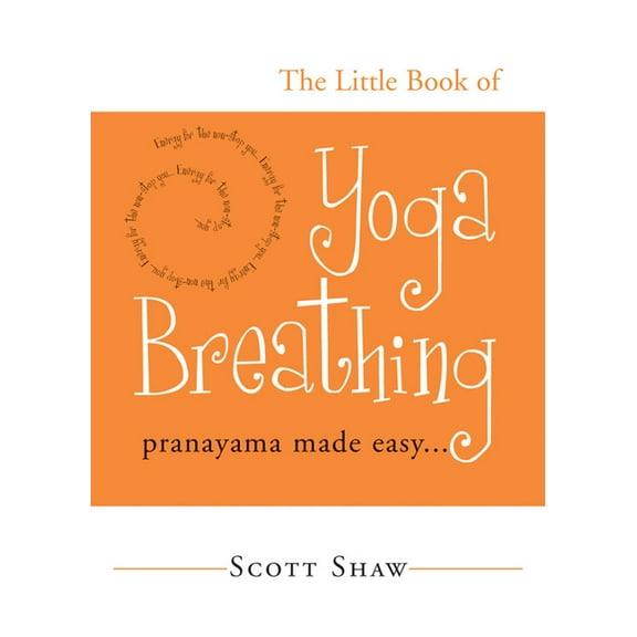 The Little Book of Yoga Breathing: Pranayama Made Easy. . ., (Paperback)