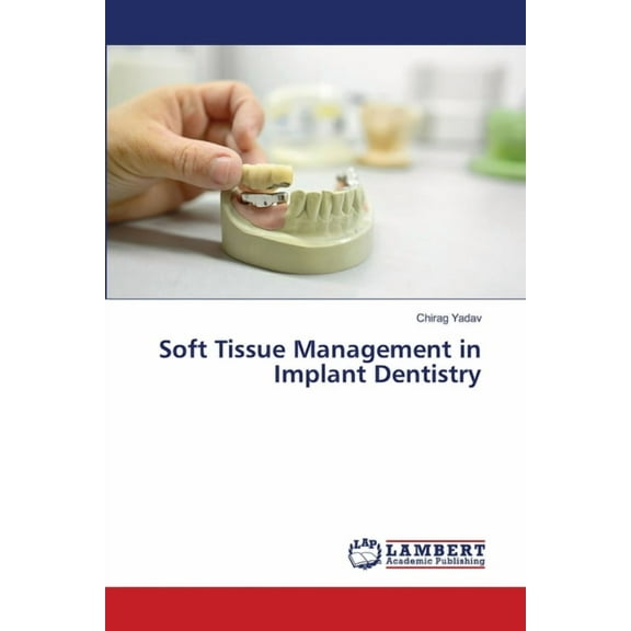 Soft Tissue Management in Implant Dentistry, (Paperback)