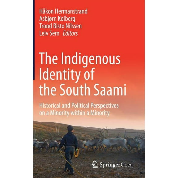 The Indigenous Identity of the South Saami: Historical and Political Perspectives on a Minority Within a Minority, (Hardcover)