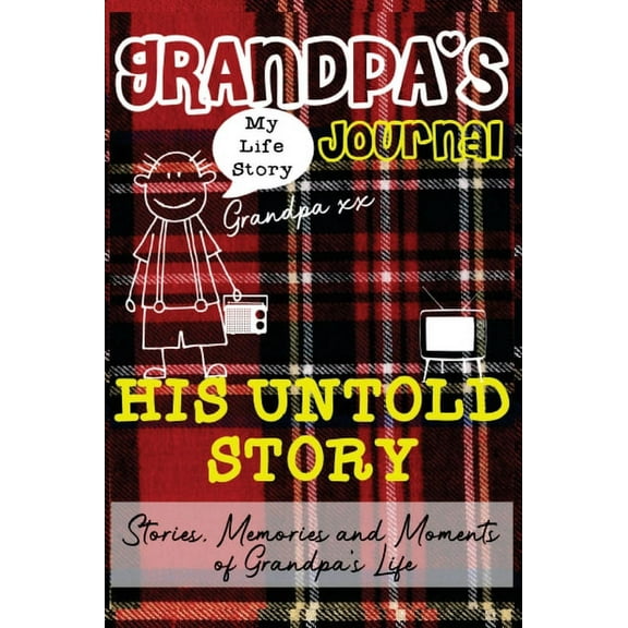 Grandpa's Journal - His Untold Story: Stories, Memories and Moments of Grandpa's Life: A Guided Memory Journal, (Hardcover)