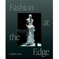 thumbnail image 3 of Fashion at the Edge: Spectacle, Modernity, and Deathliness, (Paperback), 3 of 4