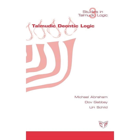 Talmudic Deontic Logic (Hardcover)