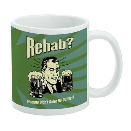

Rehab Momma Didn t Raise No Quitter Funny Humor Retro White Mug