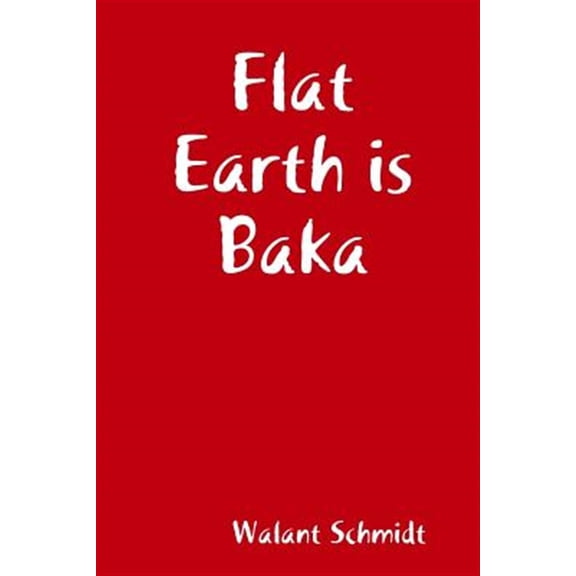 Pre-Owned Flat Earth is Baka, (Paperback)