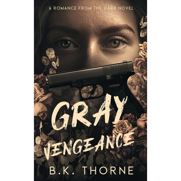 Romance from the Dark Gray Vengeance: A Dark Mafia Romance (Romance from the Dark Book 1), Book 1, (Paperback)