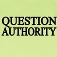 thumbnail image 3 of CafePress - QUESTION AUTHORITY Infant T Shirt - Infant T-Shirt, 3 of 4