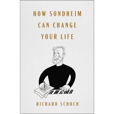 How Sondheim Can Change Your Life, (Hardcover)