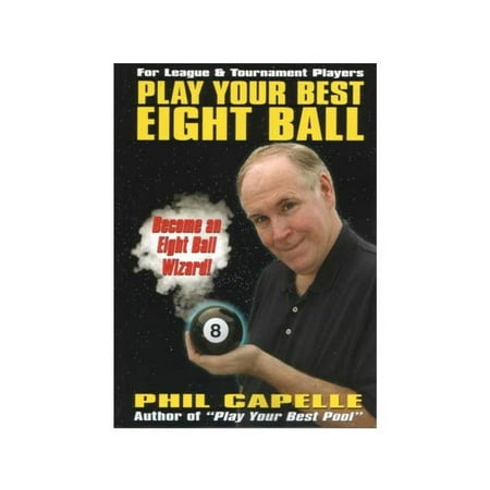 Play Your Best Eight Ball - Pool Players Manual by Phil (Best 8 Ball Player)