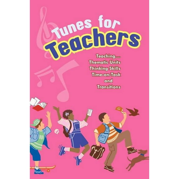 Tunes for Teachers: Teaching....Thematic Units, Thinking Skills, Time-On-Task and Transitions, (Paperback)