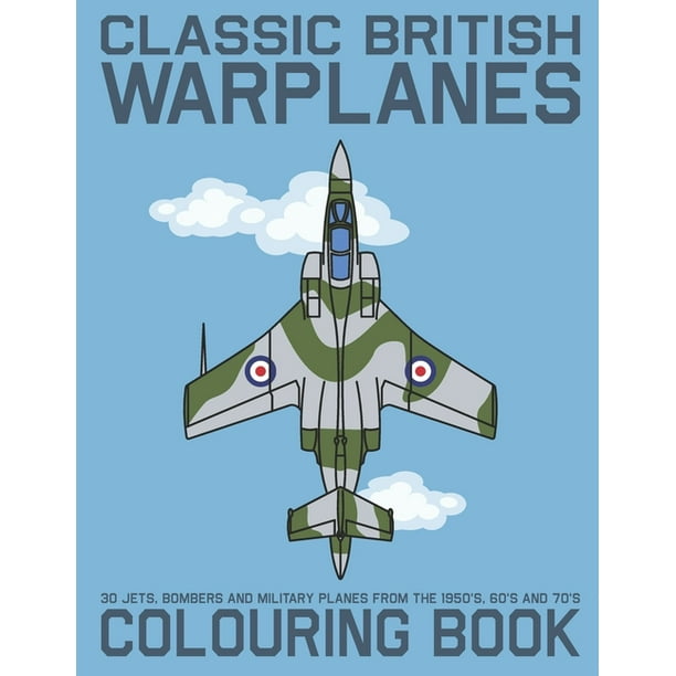 Download Classic British Warplanes Colouring Book 30 Jets Bombers And Military Planes From The 1950 S 60 S And