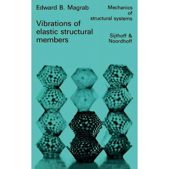 Mechanics of Structural Systems Vibrations of Elastic Structural Members, Book 3, (Hardcover)
