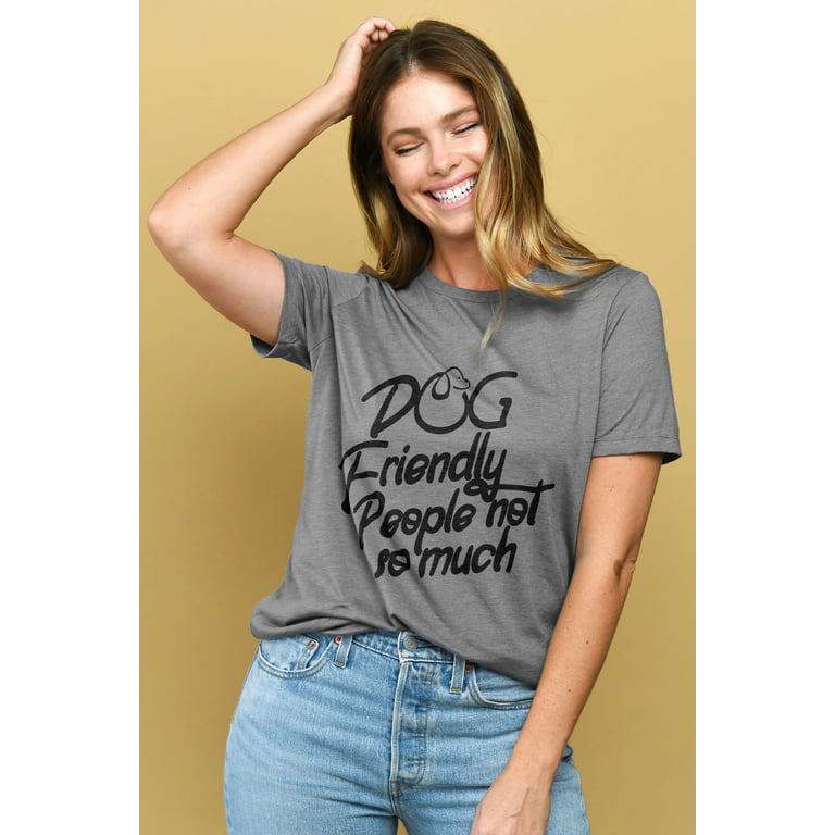 Dog Friendly, People Not So Much Women's Fashion Relaxed T-Shirt Tee  Heather Gray X-Large