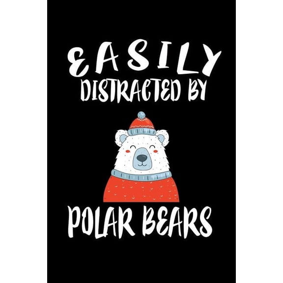 Easily Distracted By Polar Bears: Animal Nature Collection (Paperback)