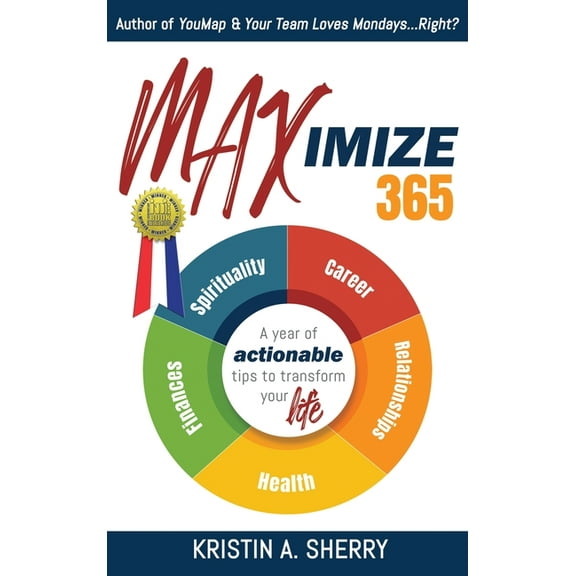 Maximize 365: A Year of Actionable Tips to Transform Your Life, (Hardcover)