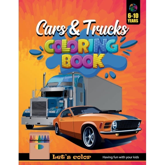 Cars Coloring Book: Let's Color and Have fun with Kids / 6 - 10 Years, (Paperback)