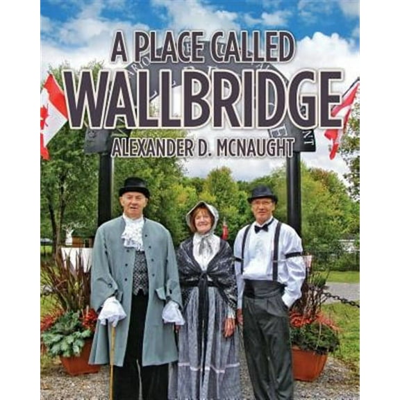 A Place Called Wallbridge: A History of the Community of Wallbridge