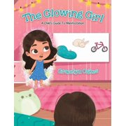 The Glowing Girl: A Child's Guide to Manifestation, (Paperback)