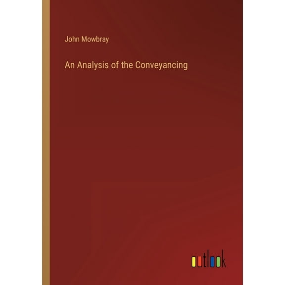An Analysis of the Conveyancing, (Paperback)
