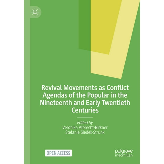 Revival Movements as Conflict Agendas of the Popular in the Nineteenth and Early Twentieth Centuries, (Hardcover)
