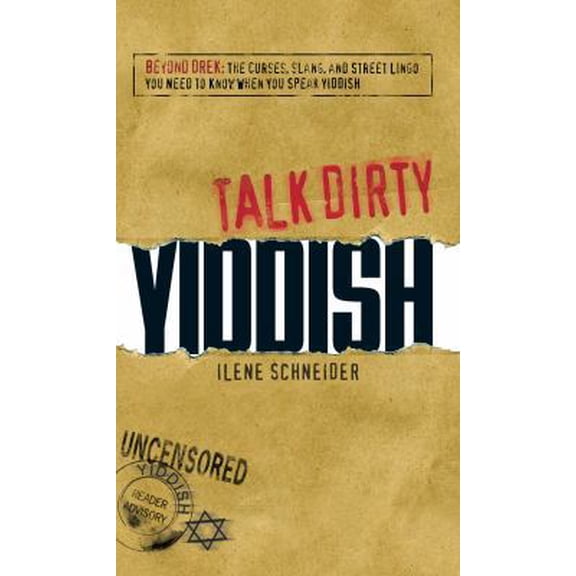 Pre-Owned Talk Dirty Yiddish: Beyond Drek: the Curses, Slang, and Street Lingo You Need to Know When You Speak Yiddish (English and Yiddish Edition) (Paperback) 1598698567 9781598698565