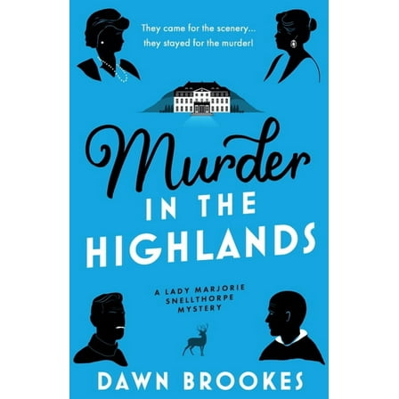 A Lady Marjorie Snellthorpe Mystery Murder in the Highlands, Book 2, (Paperback)