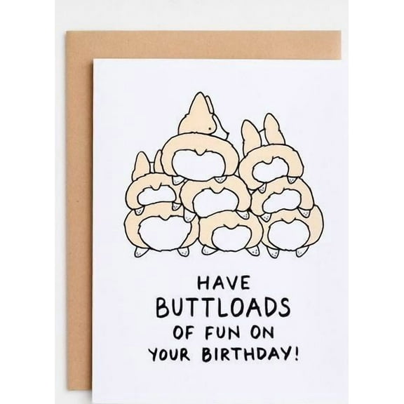 Funny Birthday Card - “Have Buttloads of Fun on Your Birthday!” Corgi Design - Envelope Included, Blank Inside - Perfect for Dog Lovers and Friends