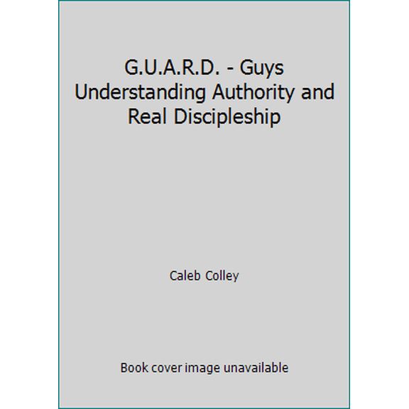 Pre-Owned G.U.A.R.D. - Guys Understanding Authority and Real Discipleship (Paperback) 0977149927 9780977149926