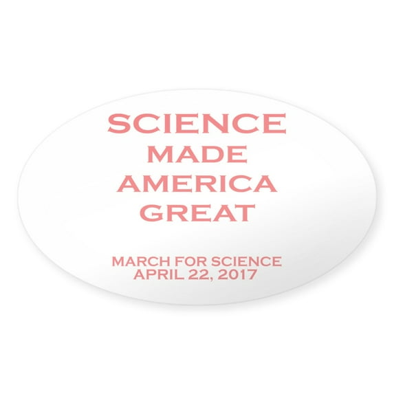 CafePress - Science Made America Great - Sticker (Oval)