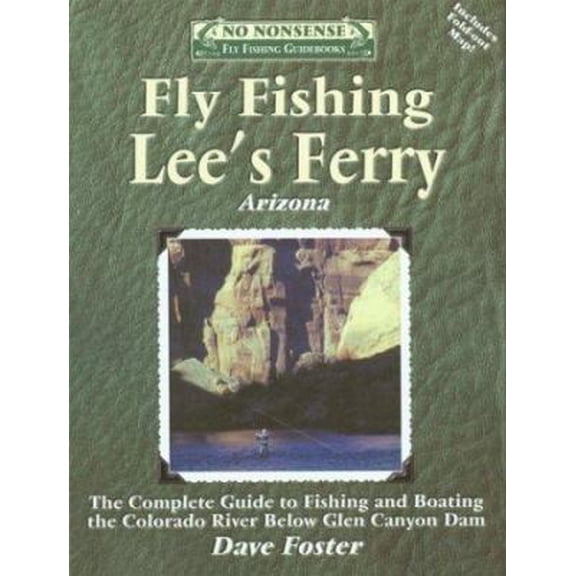 Pre-Owned Fly Fishing Lees Ferry: The Complete Guide to Fishing and Boating the Colorado River Below Glen Canyon Dam (Paperback) 1892469073 9781892469076