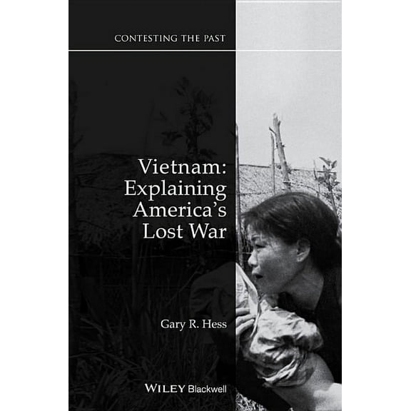 Contesting the Past Vietnam: Explaining America's Lost War, (Paperback)