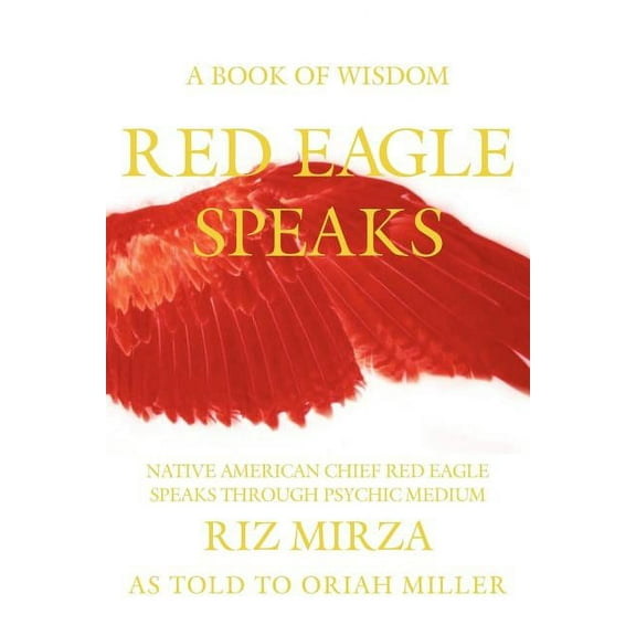Red Eagle Speaks: A Book of Wisdom, (Paperback)