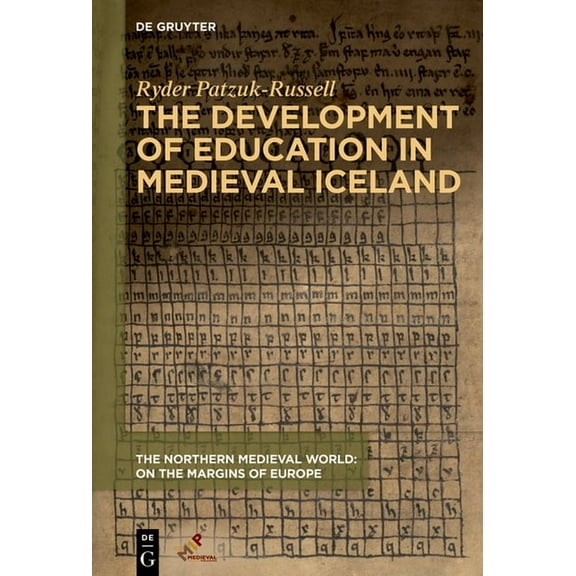 The Northern Medieval World The Development of Education in Medieval Iceland, (Hardcover)