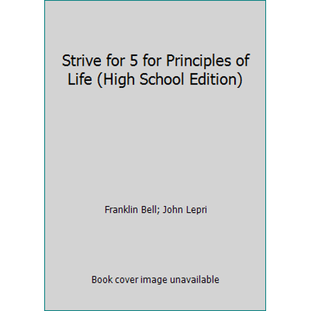 Strive for 5 for Principles of Life (High School Edition) (Paperback - Used) 1429298499 9781429298490