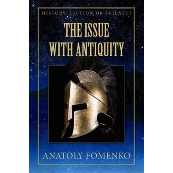 History: Fiction or Science?: The Issue with Antiquity (Paperback)