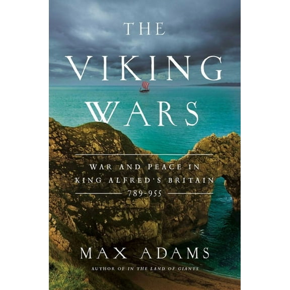 The Viking Wars : War and Peace in King Alfred's Britain: 789 - 955 (Paperback)