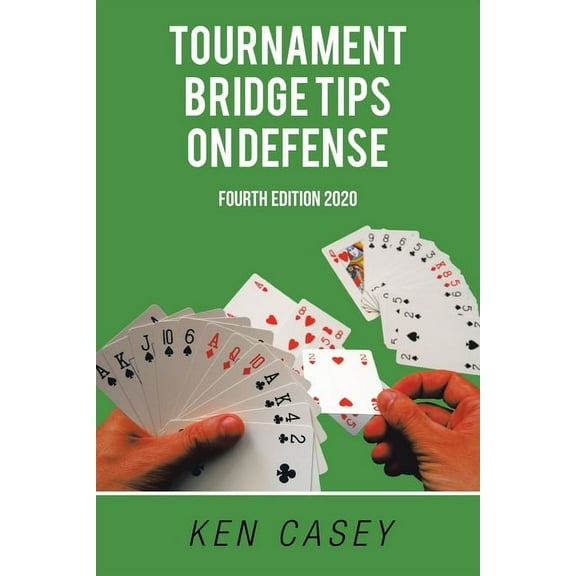 Tournament Bridge Tips on Defense: Fourth Edition 2020 (Paperback)
