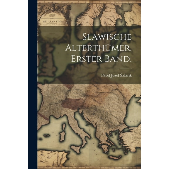 Slawische Alterthümer. Erster Band. (Paperback)
